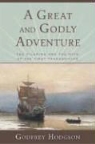 Godfrey Hodgson - Great and Godly Adventure