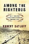 Robert Satloff, Robert B. Satloff - Among the Righteous