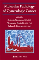 Alessandr Bovicelli, Alessandro Bovicelli, Antonio Giordano, Robert J Kurman, Robert J. Kurman - Molecular Pathology of Gynecologic Cancer