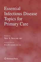 Ross H. Albert, H Albert, H Albert, Nei S Skolnik, Neil S Skolnik, Neil S. Skolnik - Essential Infectious Disease Topics for Primary Care