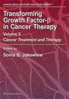 Soni B Jakowlew, Sonia B Jakowlew, Sonia Jakowlew, Sonia B. Jakowlew - Transforming Growth Factor-Beta in Cancer Therapy, Volume II
