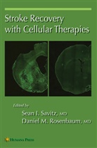 Sea I Savitz, Sean I Savitz, M Rosenbaum, M Rosenbaum, Daniel M. Rosenbaum, Sean I. Savitz - Stroke Recovery with Cellular Therapies