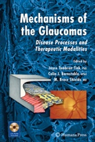 Colin J. Barnstable, M Bruce Shields, Coli J Barnstable, Colin J Barnstable, M. Bruce Shields, Joyce Tombran-Tink - Mechanisms of the Glaucomas