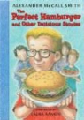 Alexander McCall Smith, Alexander/ Rankin McCall Smith, Laura Rankin - The Perfect Hamburger and Other Delicious Stories