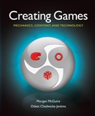 Odest Chadwicke Jenkins, Odest Chadwicke Jenkins, Jenkins Odest Chadwicke, Morgan McGuire, Morgan S. McGuire, Morgan S. Jenkins Mcguire - Creating Games