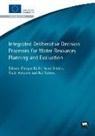 Paula Antunes, Giorgos Kallis, Nuno Videira - Integrated Deliberative Decision Processes for Water Resources