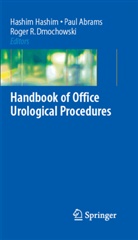 Pau Abrams, Paul Abrams, Roger R Dmochowski, Roger R. Dmochowski, Hashi Hashim, Hashim Hashim... - Handbook of Office Urological Procedures