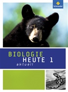 Joachim Dobers - Biologie heute aktuell, Ausgabe 2007 für Realschulen in Nordrhein-Westfalen - 1: Biologie heute aktuell - Ausgabe 2011 für Realschulen in Nordrhein-Westfalen