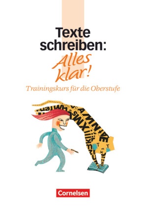 Gerd Brenner,  Gerd Brenner, Nina Pagalies - 11.-13. Schuljahr: Alles klar! Deutsch Sekundarstufe 2: Alles klar! - Deutsch - Sekundarstufe II - 11.-13. Schuljahr - Texte schreiben - Trainingskurs mit beigelegtem Lösungsheft