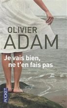 Olivier Adam - Je vais bien, ne t'en fais pas...