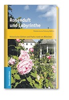 Martin Bernstein, Sabine Reithmaier - Rosenduft und Labyrinthe