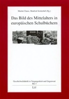 Claus, Hac, Hasberg u a, Claus, Martin Clauss, Seidenfus... - Das Bild des Mittelalters in europäischen Schulbüchern