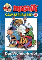 Klaus D. Schleiter - Mosaik Sammelband - Bd.31: Mosaik Sammelband - Das Wunderkraut