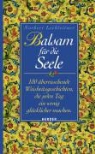 Norbert Lechleitner - Balsam für die Seele: 100 überraschende Weisheitsgeschichten, die jeden Tag ein wenig glücklicher machen