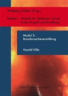 Harald Hille, Wolfgang Gabler - Brände - Module für Gefahren, Schutz, Ersten Angriff und Ermittlung - 3: Modul 3 - Brandursachenermittlung