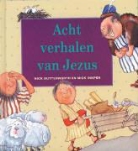N. Butterworth, Nick Butterworth, M. Inkpen, Mick Inkpen - Acht verhalen van Jezus