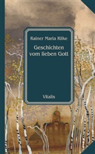 Rainer M Rilke, Rainer M. Rilke, Rainer Maria Rilke - Geschichten vom lieben Gott