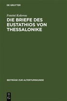 Foteini Kolovou - Die Briefe des Eustathios von Thessalonike