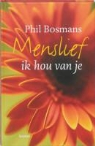 P. Bosmans, Phil Bosmans - Menslief ik hou van je!