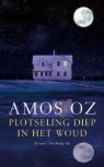 A. Oz, Amos Oz - Plotseling diep in het woud