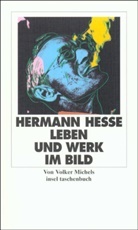 Hermann Hesse, Hermann Hesse, Volke Michels, Volker Michels - Hermann Hesse, Leben und Werk im Bild