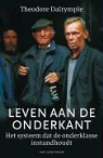T. Dalrymple, Theodore Dalrymple - Leven aan de onderkant