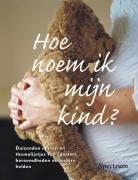 E. van Eeden, Ed van Eeden, D. Gerritzen, Doreen Gerritzen - Hoe noem ik mijn kind