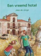 J. de Jonge, Joke de Jonge, J. de Wit, Juliette de Wit - Een vreemd hotel