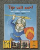 M. Letterie, Martine Letterie, Y. Eveleens, Yolanda Eveleens - Tijn valt aan! Over Ridders en Kastelen