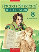 Maria Fuchs, Maria Fuhs, Harald Herzog, Wolfgang Menzel, Regina Nußbaum, Ursula Sassen... - Praxis: Sprache & Literatur, Ausgabe Hamburg, Niedersachsen, Rheinland-Pfalz und Nordrhein-Westfalen: Praxis Sprache & Literatur - Sprach- und Lesebuch für Gymnasien