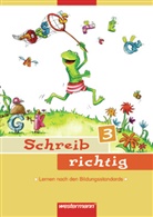 Renate Andreas, Heike Baligand - Schreib richtig - Bd. 3: Schreib richtig - Ausgabe 2007. H.3