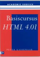 P. Kassenaar, Peter Kassenaar, R. Van Dijk, Ria van Dijk - Basiscursus HTML 4.01 / druk 1