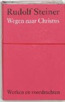 M. Buursink, W. Schuwirth, R. Steiner, Rudolf Steiner - Wegen naar Christus