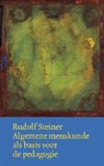 M. Buursink, R. Steiner, Rudolf Steiner - Algemene menskunde als basis voor de pedagogie