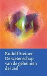R. Steiner, Rudolf Steiner, P. Blomaard, W. Mees, J. van der Meulen, Jippe van der Meulen - De wetenschap van de geheimen der ziel