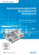 Stefa Manemann, Stefan Manemann, Jochen Rengstorf - Automatisierungstechnik, Betriebstechnik, Mechatronik, Lernfelder 1 bis 6