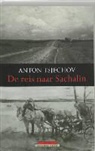 Anton Tsjechov, Anton P. Tsjechov - De reis naar Sachalin