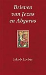 J. Lorber, Jakob Lorber - Brieven van Jezus en Abgarus