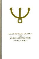 J. van Rijckenborgh,  Johfra - De Alchemische bruiloft van Christiaan Rozenkruis - esoterische analyse van de Ghymische Hochzeit Christiani Rosencreutz anno 1459 : tweede deel