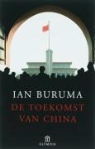 I. Buruma, Ian Buruma - De toekomst van China / druk 2