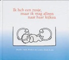 Dick Bruna, R. de Leeuw, M. Sigar - Ik heb een zusje, maar ik mag alleen naar haar kijken / druk 1