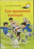 Vivian den Hollander, Sandra Halfmouw, Saskia Halfmouw - Een spannend toernooi