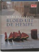 M. Fois - Bloed uit de hemel / druk 1