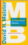D.H. Maister - De professionele adviseur / druk 1