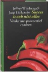 J. Hollander, J. Wijnberg, P. de Wit, Peter de Wit - Succes is ook niet alles