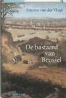 Simone Van Der Vlugt, S. van der Vlugt - De bastaard van Brussel
