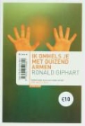 R. Giphart, Ronald Giphart - Ik omhels je met duizend armen