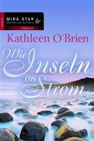 Kathleen O'Brien - Wie Inseln im Strom
