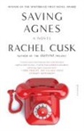 Rachel Cusk - Saving Agnes