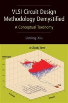 Xiu, L Xiu, Liming Xiu, Liming (Texas Instruments Incorporated) Xiu - Vlsi Circuit Design Methodology Demystified